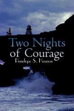 Two Nights of Courage - Hession, Penelope S.