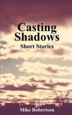 Casting Shadows - Director of the Centre for Socio-Legal Studies Mike Robertson (author)