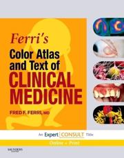 Ferri's Color Atlas and Text of Clinical Medicine - Fred F Ferri