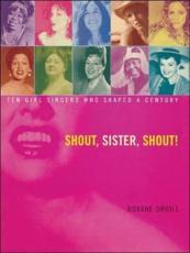 Shout, Sister, Shout!: Ten Girl Singers Who Shaped a Century - Orgill, Roxane