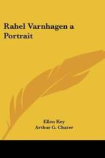 Rahel Varnhagen - Ellen Key (author), Arthur G Chater (translator)