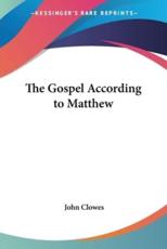 The Gospel According to Matthew - John Clowes (author)