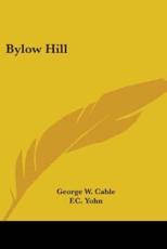 Bylow Hill - George W Cable (author), F C Yohn (illustrator)
