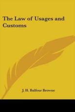 The Law of Usages and Customs - Browne, J. H. Balfour