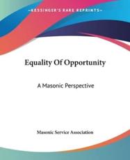 Equality of Opportunity - Service Association Masonic Service Association (author), Masonic Service Association (author)