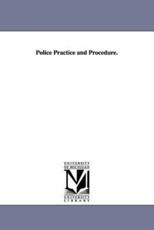 Police Practice and Procedure. - Cahalane, Cornelius Francis