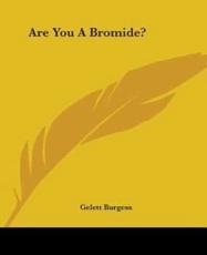 Are You A Bromide? - Gelett Burgess (author)