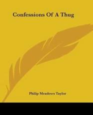 Confessions Of A Thug - Philip Meadows Taylor