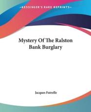 Mystery Of The Ralston Bank Burglary - Jacques Futrelle