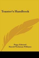 Toaster's Handbook - Peggy Edmund (author), Harold Workman Williams (author)