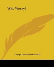 Why Worry? - George Lincoln Walton