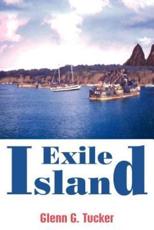 Exile Island - Tucker, Glenn G.