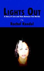 Lights Out: A Story of Love and Hate Between Two Worlds - Kandel, Rachel