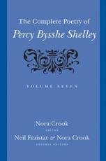 The Complete Poetry of Percy Bysshe Shelley. Volume 7