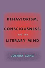 Behaviorism, Consciousness, and the Literary Mind