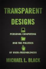 Transparent Designs: Personal Computing and the Politics of User-Friendliness