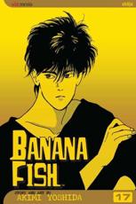 Banana Fish, Vol. 17 - Akimi Yoshida