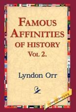 Famous Affinities of History, Vol 2 - Orr, Lyndon