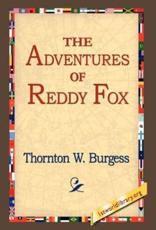 The Adventures of Reddy Fox - Burgess, Thornton W.