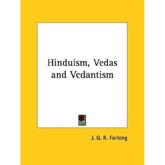 Hinduism, Vedas and Vedantism - J G R Forlong (author)
