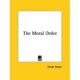 The Moral Order - Josiah Royce