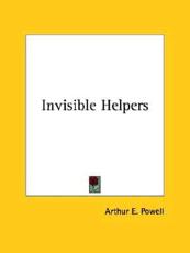 Invisible Helpers - Arthur E Powell (author)