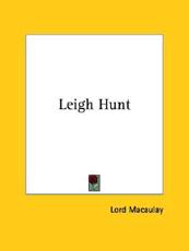 Leigh Hunt - Lord Macaulay
