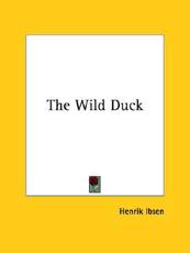The Wild Duck - Henrik Ibsen (author)