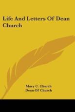 Life And Letters Of Dean Church - Mary C Church (editor), Dean Of Church (foreword)