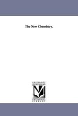 The New Chemistry. - Cooke, Josiah Parsons