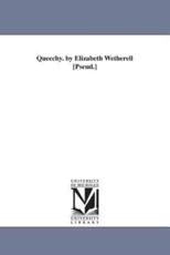 Queechy. by Elizabeth Wetherell [Pseud.] - Warner, Susan