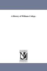 A History of Williams College. - Durfee, Calvin.