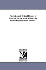 Narrative and Critical History of America, Ed. by Justin Winsor. the United States of North America. - Winsor, Justin
