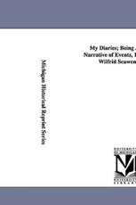 My Diaries; Being a Personal Narrative of Events, 1888-1914, by Wilfrid Scawen Blunt. - Blunt, Wilfrid Scawen