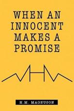 When an Innocent Makes a Promise - Magnuson, H. M.