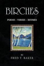 BIRCHES - BAKER, FRED T.