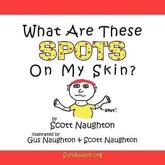 What Are These Spots On My Skin? - Naughton, Scott
