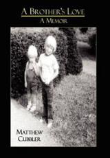A Brother's Love: A Memoir - Cubbler, Matthew