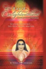 Rapid Enlightenment Through Spiritual Initiation: Beyond the 