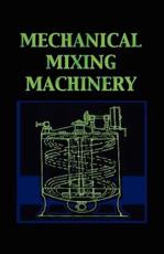 Mechanical Mixing Machinery (Chemical Engineering Series) - Leonard Carpenter