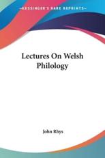 Lectures On Welsh Philology - John Rhys (author)