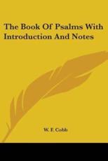 The Book Of Psalms With Introduction And Notes - W F Cobb