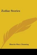 Zodiac Stories - Blanche Mary Channing