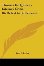Thomas De Quincey Literary Critic - John E Jordan (author)