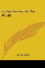 Stalin Speaks To The World - Joseph Stalin (author)