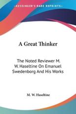 A Great Thinker - M W Haseltine