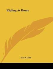 Kipling at Home - Irvin S Cobb (author)