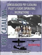 PBY Catalina Flying Boat Pilot's Flight Operating Manual - Navy, United States
