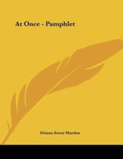 At Once - Pamphlet - Orison Swett Marden (author)