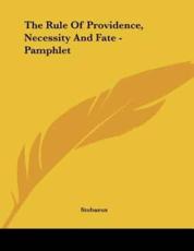 The Rule Of Providence, Necessity And Fate - Pamphlet - Stobaeus (author)